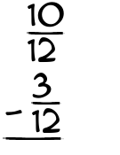 What is 10/12 - 3/12?