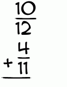 What is 10/12 + 4/11?