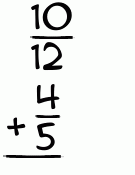 What is 10/12 + 4/5?