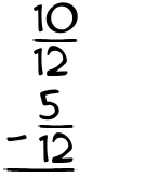 What is 10/12 - 5/12?