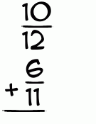 What is 10/12 + 6/11?