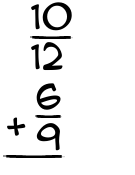 What is 10/12 + 6/9?