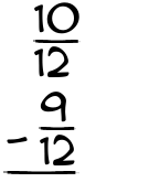 What is 10/12 - 9/12?