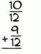 What is 10/12 + 9/12?