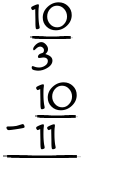 What is 10/3 - 10/11?