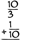 What is 10/3 + 1/10?