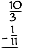 What is 10/3 - 1/11?