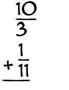 What is 10/3 + 1/11?
