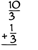 What is 10/3 + 1/3?
