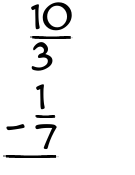 What is 10/3 - 1/7?
