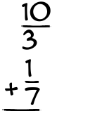 What is 10/3 + 1/7?