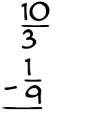 What is 10/3 - 1/9?