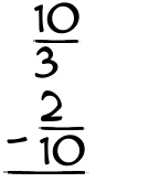 What is 10/3 - 2/10?