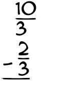 What is 10/3 - 2/3?