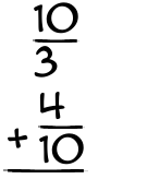 What is 10/3 + 4/10?