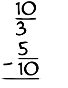 What is 10/3 - 5/10?