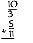 What is 10/3 + 5/11?
