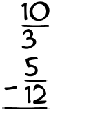 What is 10/3 - 5/12?