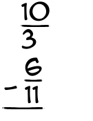 What is 10/3 - 6/11?
