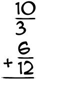 What is 10/3 + 6/12?