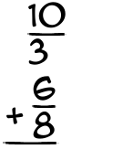 What is 10/3 + 6/8?