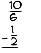 What is 10/6 - 1/2?