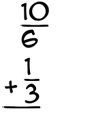 What is 10/6 + 1/3?
