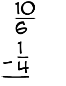 What is 10/6 - 1/4?