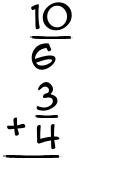 What is 10/6 + 3/4?