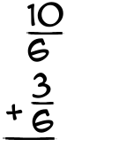 What is 10/6 + 3/6?