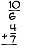 What is 10/6 + 4/7?