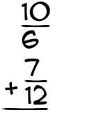 What is 10/6 + 7/12?