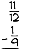 What is 11/12 - 1/9?