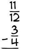 What is 11/12 - 3/4?