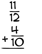 What is 11/12 + 4/10?