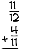 What is 11/12 + 4/11?