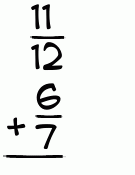 What is 11/12 + 6/7?