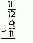 What is 11/12 - 9/11?