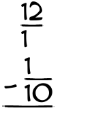 What is 12/1 - 1/10?