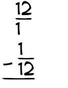 What is 12/1 - 1/12?