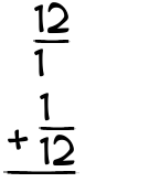 What is 12/1 + 1/12?