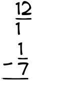 What is 12/1 - 1/7?