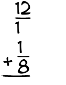 What is 12/1 + 1/8?