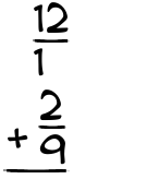 What is 12/1 + 2/9?
