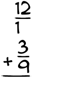 What is 12/1 + 3/9?