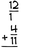 What is 12/1 + 4/11?