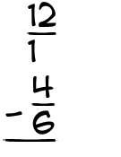 What is 12/1 - 4/6?