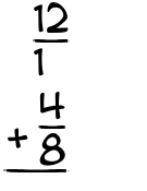 What is 12/1 + 4/8?