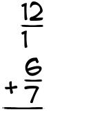 What is 12/1 + 6/7?