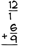 What is 12/1 + 6/9?